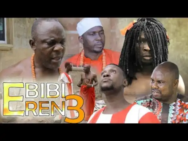 Ebibi-eren [part 3] - Latest Benin Movies 2019